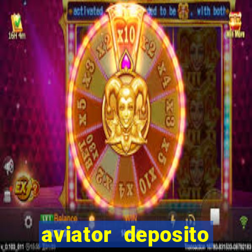 aviator deposito minimo 1 real